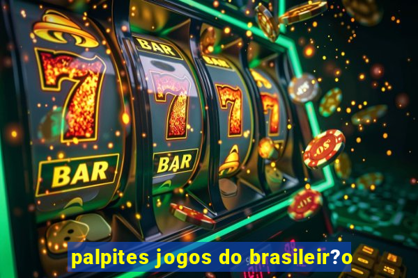 palpites jogos do brasileir?o