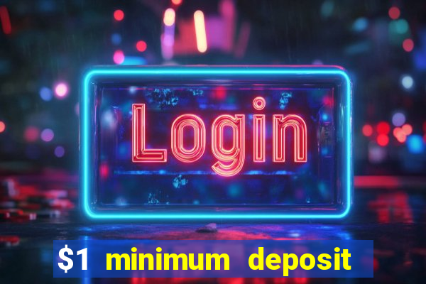 $1 minimum deposit casino canada