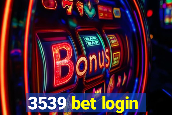 3539 bet login