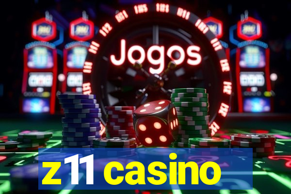 z11 casino