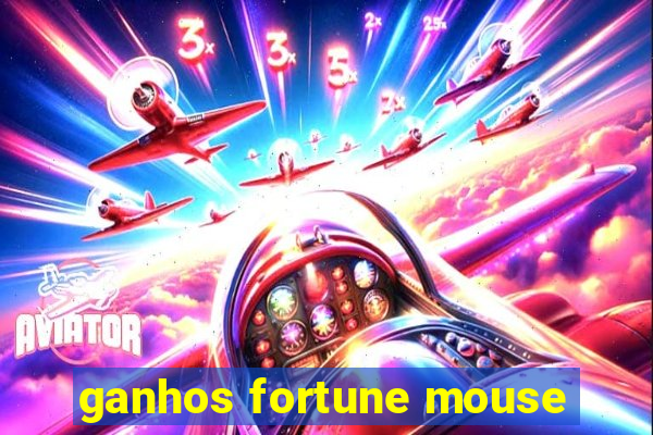 ganhos fortune mouse