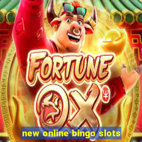 new online bingo slots