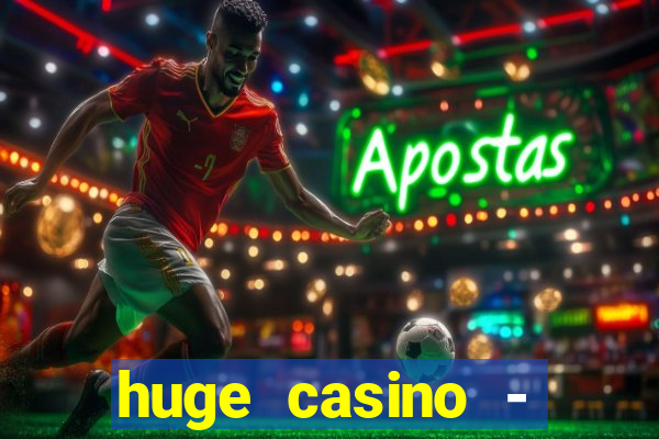 huge casino - jogos de cassino