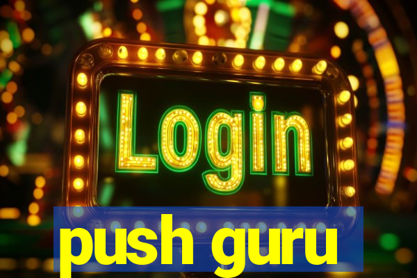 push guru