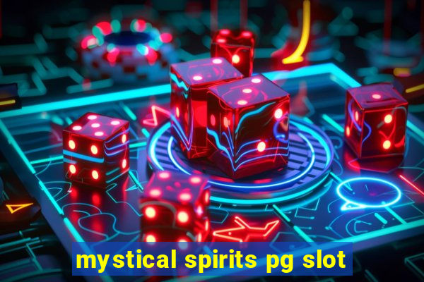 mystical spirits pg slot