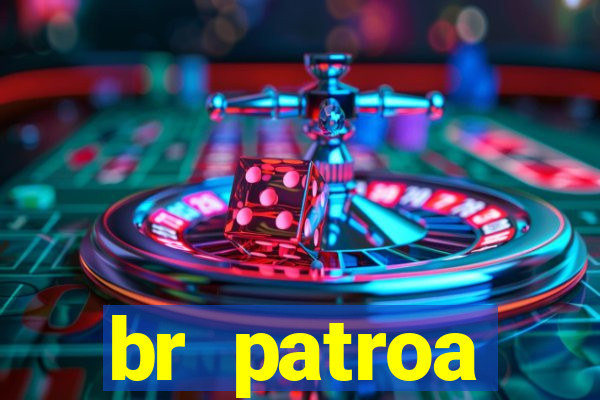 br patroa plataforma jogo online