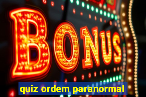 quiz ordem paranormal