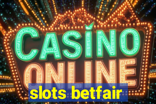 slots betfair