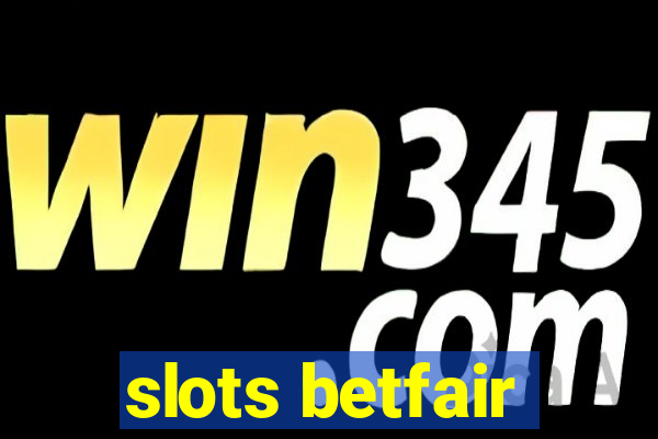 slots betfair