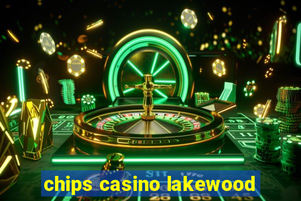 chips casino lakewood