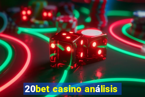 20bet casino análisis