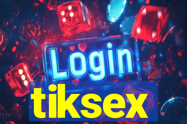 tiksex