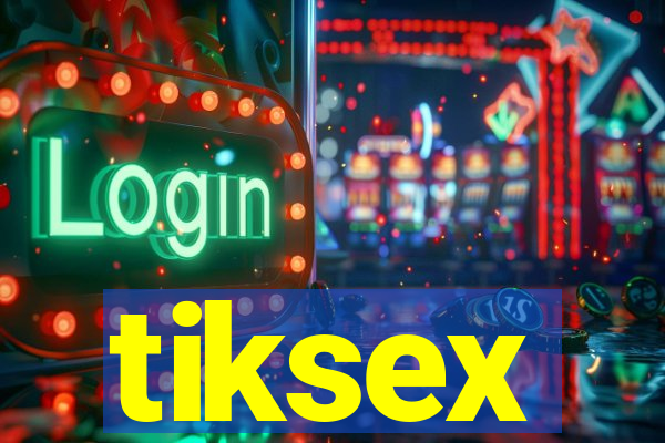 tiksex