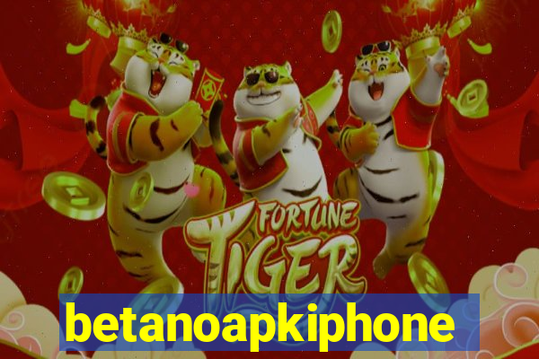 betanoapkiphone