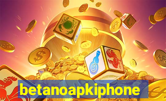 betanoapkiphone