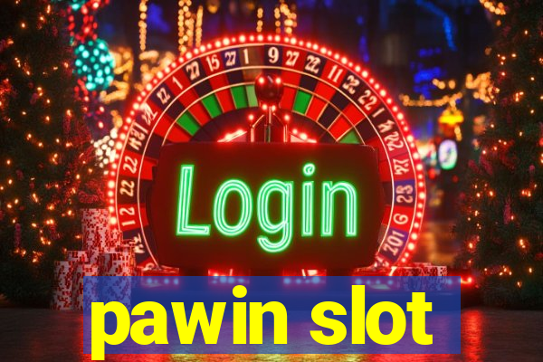 pawin slot