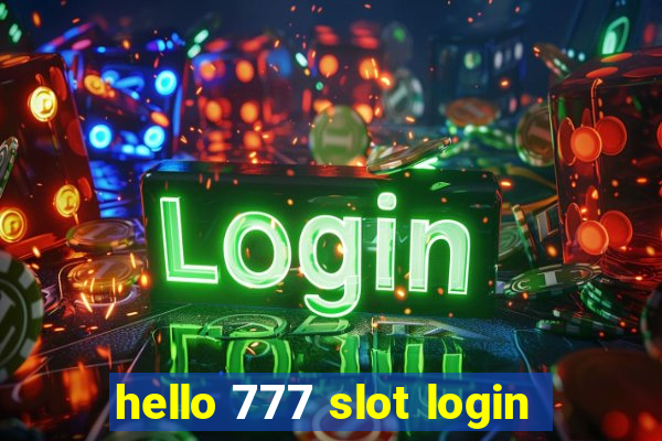 hello 777 slot login