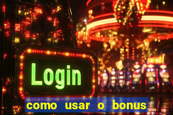 como usar o bonus do brazino777