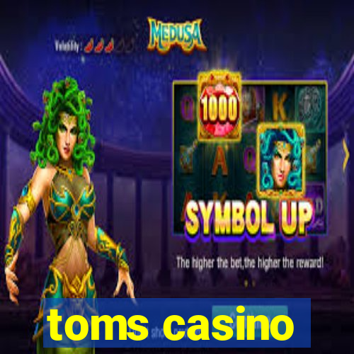 toms casino