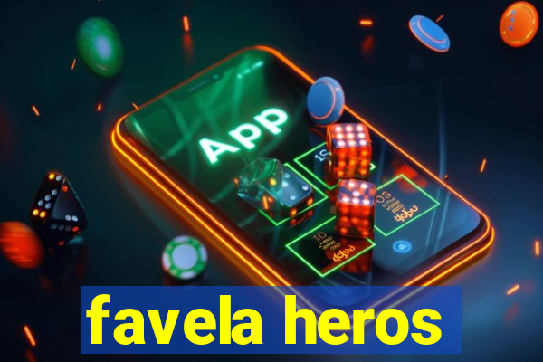 favela heros