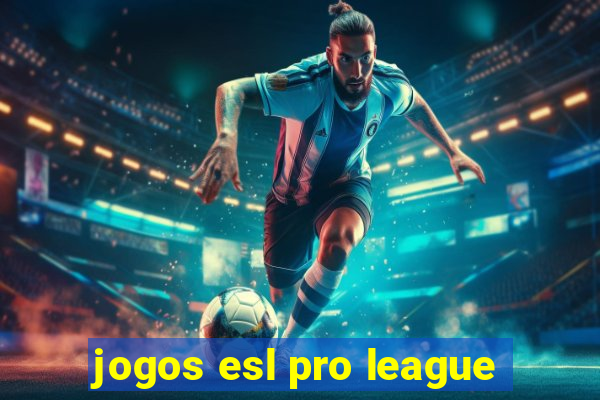 jogos esl pro league