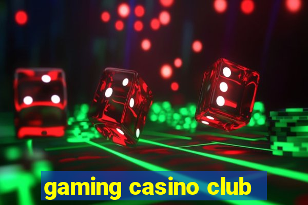 gaming casino club