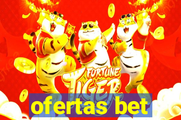 ofertas bet