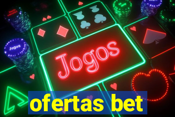 ofertas bet