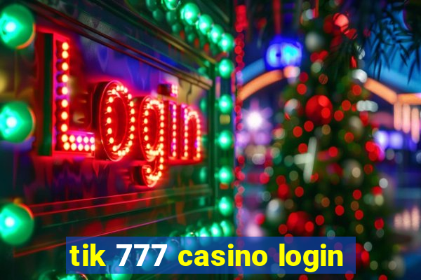 tik 777 casino login