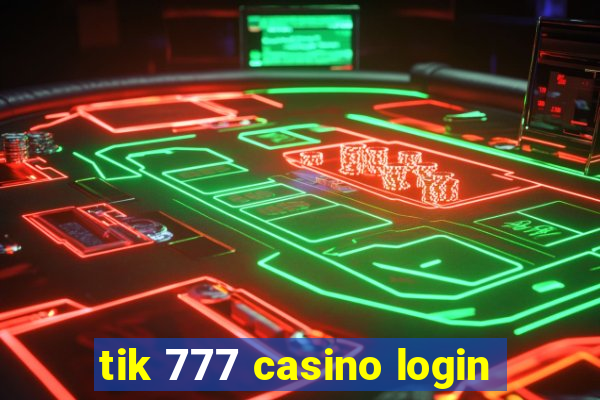 tik 777 casino login