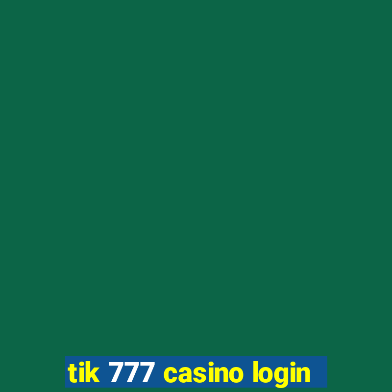 tik 777 casino login