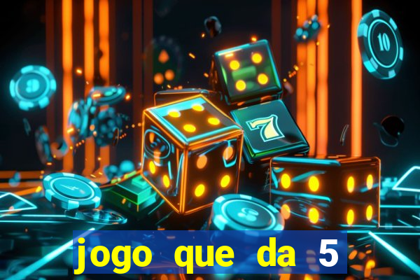 jogo que da 5 rodadas gratis