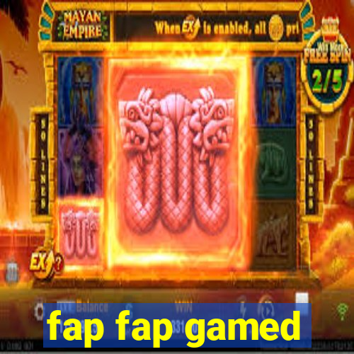 fap fap gamed