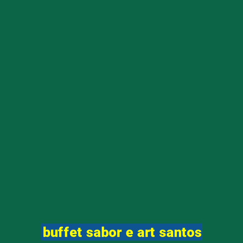 buffet sabor e art santos