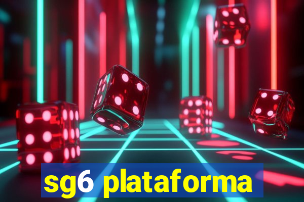 sg6 plataforma