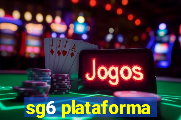 sg6 plataforma