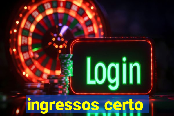 ingressos certo