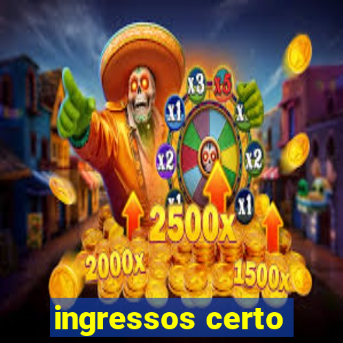 ingressos certo