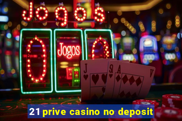 21 prive casino no deposit