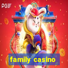 family casino