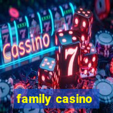 family casino