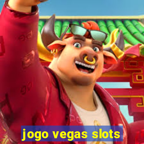 jogo vegas slots