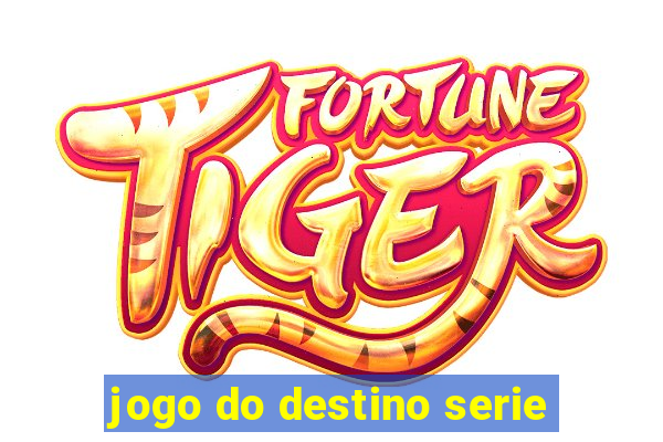 jogo do destino serie