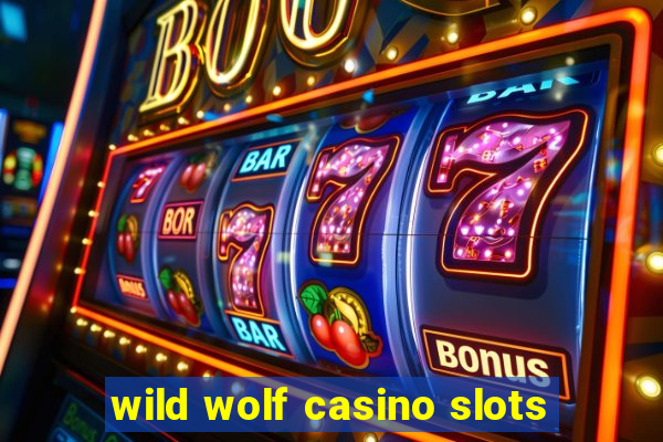 wild wolf casino slots