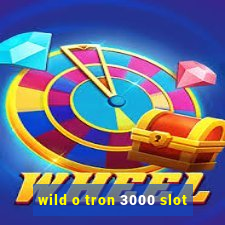 wild o tron 3000 slot