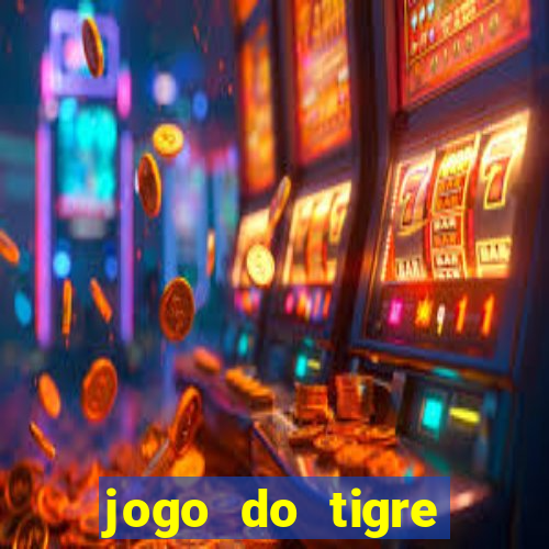 jogo do tigre esporte da sorte