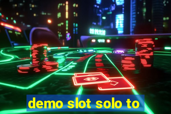 demo slot solo to