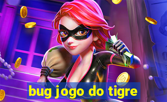 bug jogo do tigre