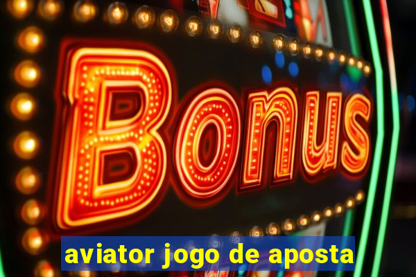 aviator jogo de aposta