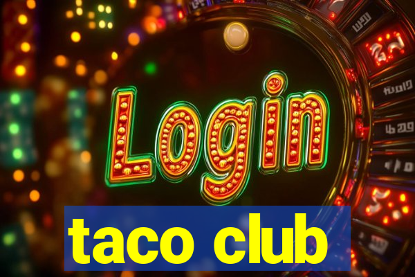 taco club